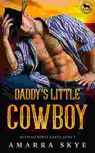 Daddy S Little Cowboy: One: An Age Gap Daddy Dom Age Play DDlb Kinky Insta Love Billionaire BDSM Dom Romance (Rocking Horse Ranch 1)