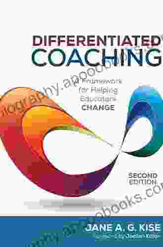 Differentiated Coaching: A Framework for Helping Educators Change