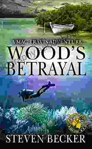 Wood S Betrayal: Action And Adventure In The Florida Keys (Mac Travis Adventure Thrillers 7)