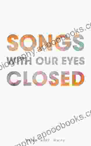 Songs With Our Eyes Closed