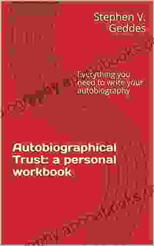 Autobiographical Trust: A Personal Workbook: Everything You Need To Write Your Autobiography