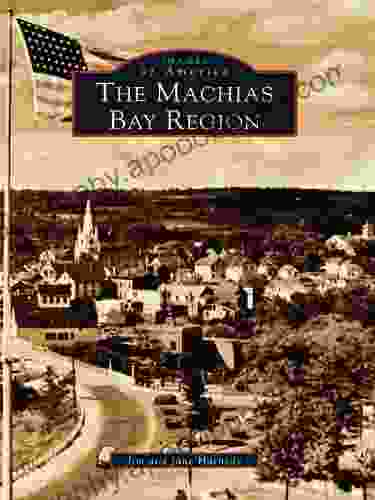 The Machias Bay Region Jim Harnedy