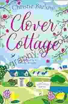 Clover Cottage: A Feel Good Cosy Romance Read Perfect To Curl Up With And Make You Smile (Love Heart Lane 3)