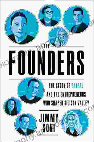 The Founders: The Story Of Paypal And The Entrepreneurs Who Shaped Silicon Valley