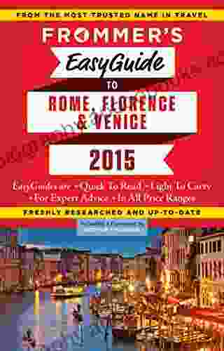 Frommer S EasyGuide To Rome Florence And Venice 2024 (Easy Guides)