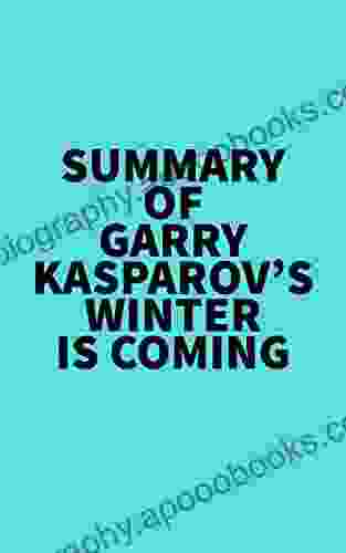 Summary Of Garry Kasparov S Winter Is Coming