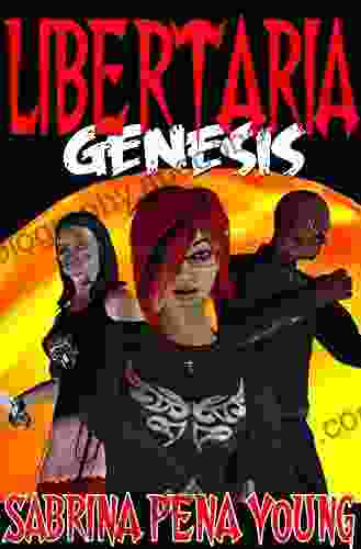 Libertaria: Genesis Sci Fi Opera Fan Edition (Libertaria Chronicles 1)