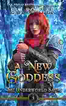 A New Goddess: A Greek Mythology Romance (The Underworld Saga 3)