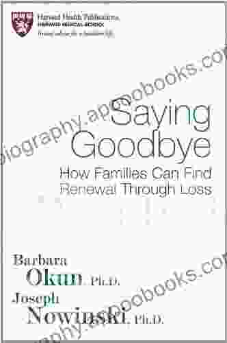 Saying Goodbye: A Guide to Coping with a Loved One s Terminal Illness