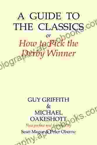 A Guide to the Classics: Or How to Pick the Derby Winner (Amphora Press)