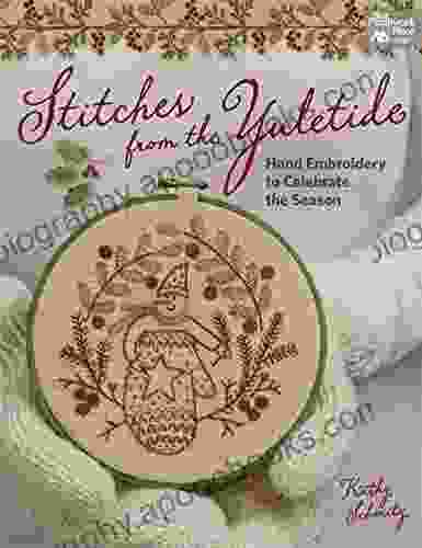 Stitches From The Yuletide: Hand Embroidery To Celebrate The Season