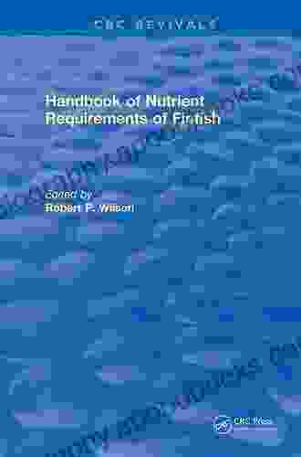 Handbook of Nutrient Requirements of Finfish (1991) (CRC Press Revivals)