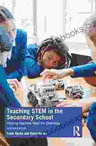 Teaching STEM In The Secondary School: Helping Teachers Meet The Challenge