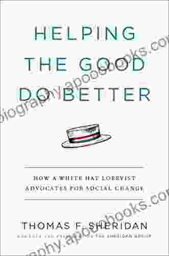 Helping the Good Do Better: How a White Hat Lobbyist Advocates for Social Change