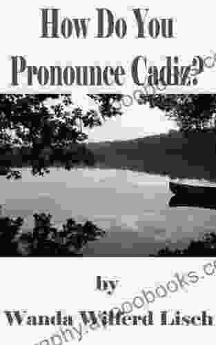 How Do You Pronounce Cadiz?