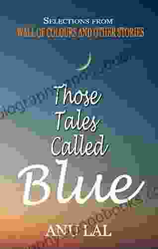 Those Tales Called Blue Anu Lal