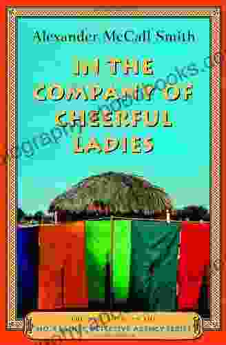 In the Company of Cheerful Ladies (No 1 Ladies Detective Agency 6)