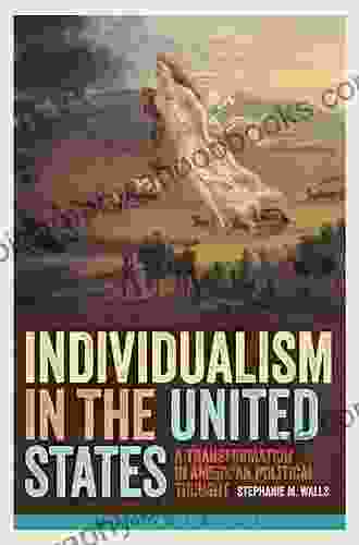 Individualism In The United States: A Transformation In American Political Thought