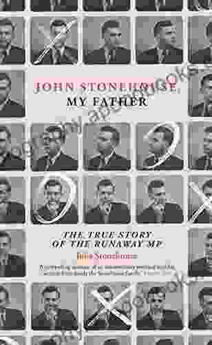 John Stonehouse My Father: The True Story Of The Runaway MP