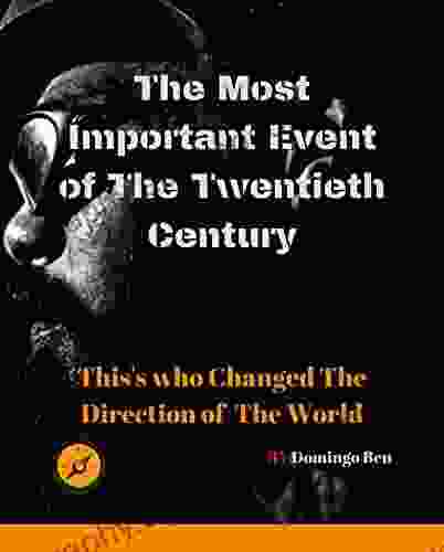 History book: the most important event of the twentieth century: this s who changed the direction of the world: ( A History From Beginning to End )