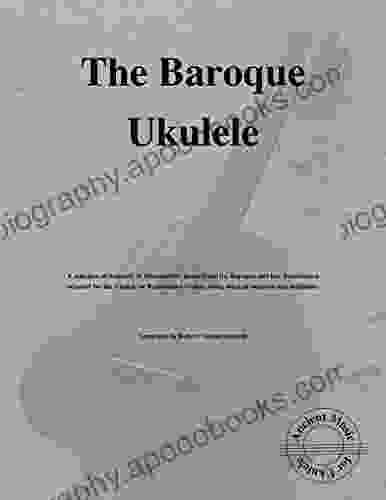 The Baroque Ukulele: Ancient Music For Ukulele #4