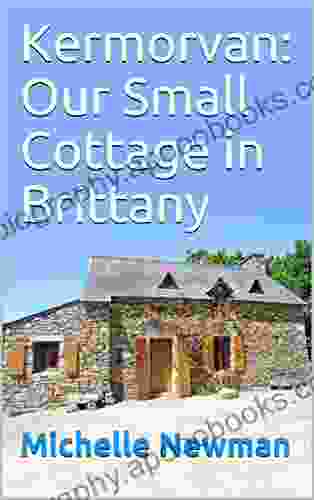 Kermorvan: Our Small Cottage in Brittany