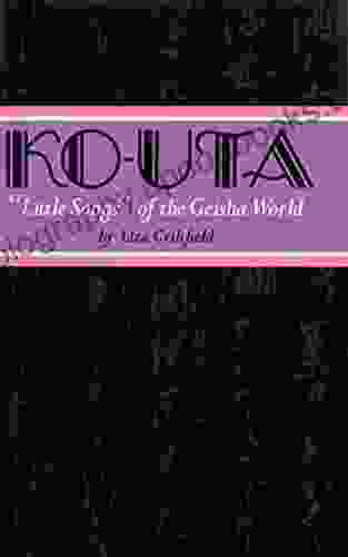 Ko Uta: Little Songs Of The Geisha World