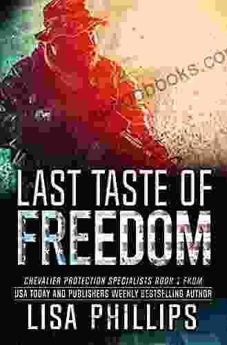 Last Taste Of Freedom (Chevalier Protection Specialists 1)