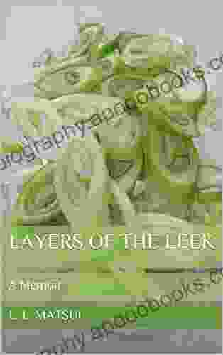 Layers Of The Leek: A Memoir