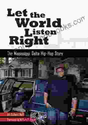 Let The World Listen Right: The Mississippi Delta Hip Hop Story (American Made Music Series)