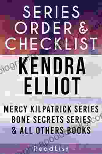 Kendra Elliot Order Checklist: With Synopsis Mercy Kilpatrick Bone Secrets Callahan McLane And Rogue River