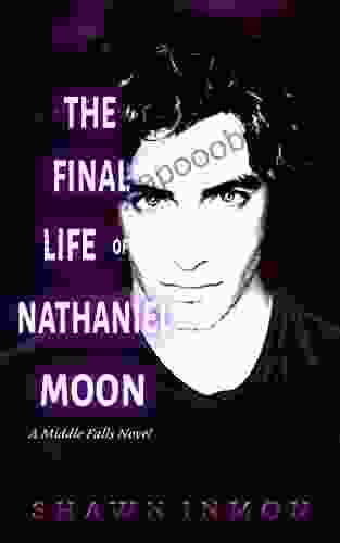 The Final Life Of Nathaniel Moon: A Middle Falls Time Travel Story