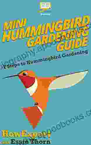 Mini Hummingbird Gardening Guide: 7 Steps to Hummingbird Gardening