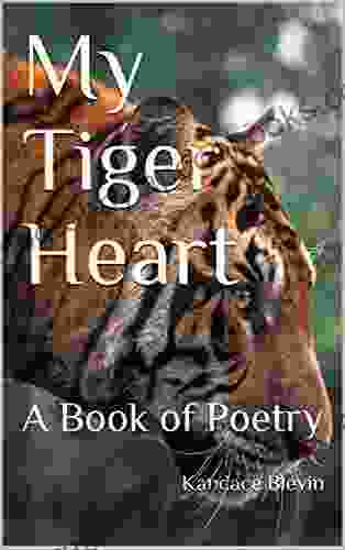 My Tiger Heart: A of Poetry