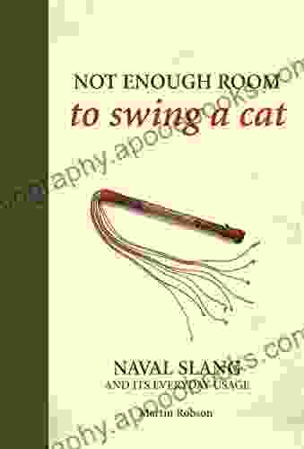 Not Enough Room to Swing a Cat: Naval slang and its everyday usage