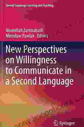 New Perspectives on Willingness to Communicate in a Second Language (Second Language Learning and Teaching)