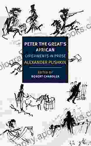 Peter The Great S African: Experiments In Prose