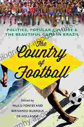 The Country of Football: Politics Popular Culture and the Beautiful Game in Brazil