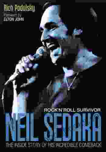 Neil Sedaka: Rock n Roll Survivor: The Inside Story Of His Incredible Comeback