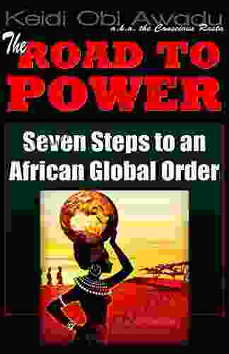 The Road to Power: Seven Steps to an African Global Order (Conscious Rasta Report 18)