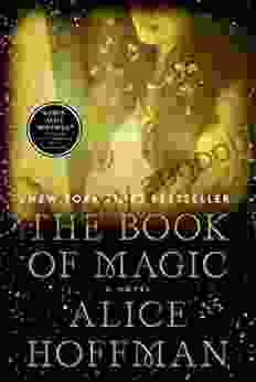 The of Magic: A Novel (The Practical Magic 4)