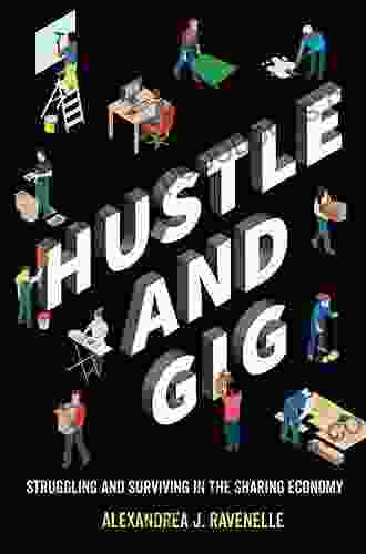 Hustle And Gig: Struggling And Surviving In The Sharing Economy