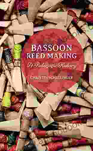 Bassoon Reed Making: A Pedagogic History