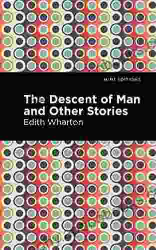 The Descent Of Man And Other Stories (Mint Editions Short Story Collections And Anthologies)