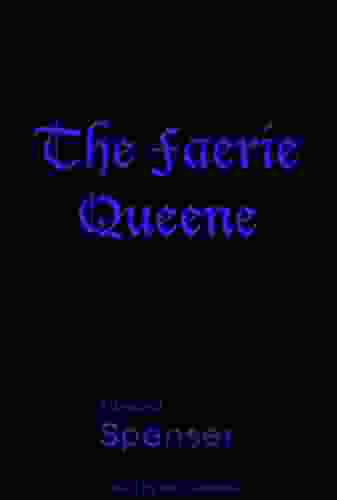 The Faerie Queene Annotated (The Reader s Library 16)