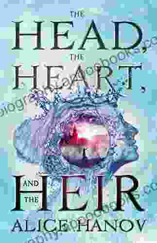 The Head The Heart And The Heir (The Head The Heart And The Heir 1)