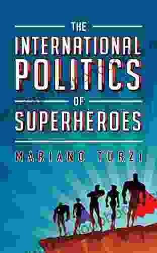 The International Politics Of Superheroes