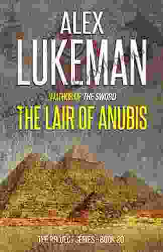 The Lair of Anubis: An ancient cult the hidden tomb of a Queen and death in the desert (The Project 20)