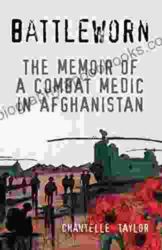 Battleworn: The Memoir of a Combat Medic in Afghanistan