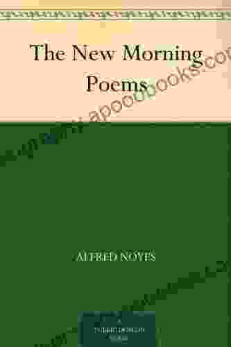 The New Morning Poems Alfred Noyes